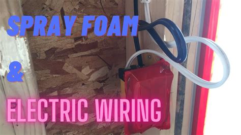 electric box spraying|spray foam over electrical wires.